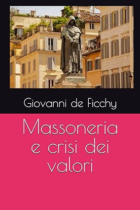 MASSONERIA E CRISI DEI&nbsp;VALORI